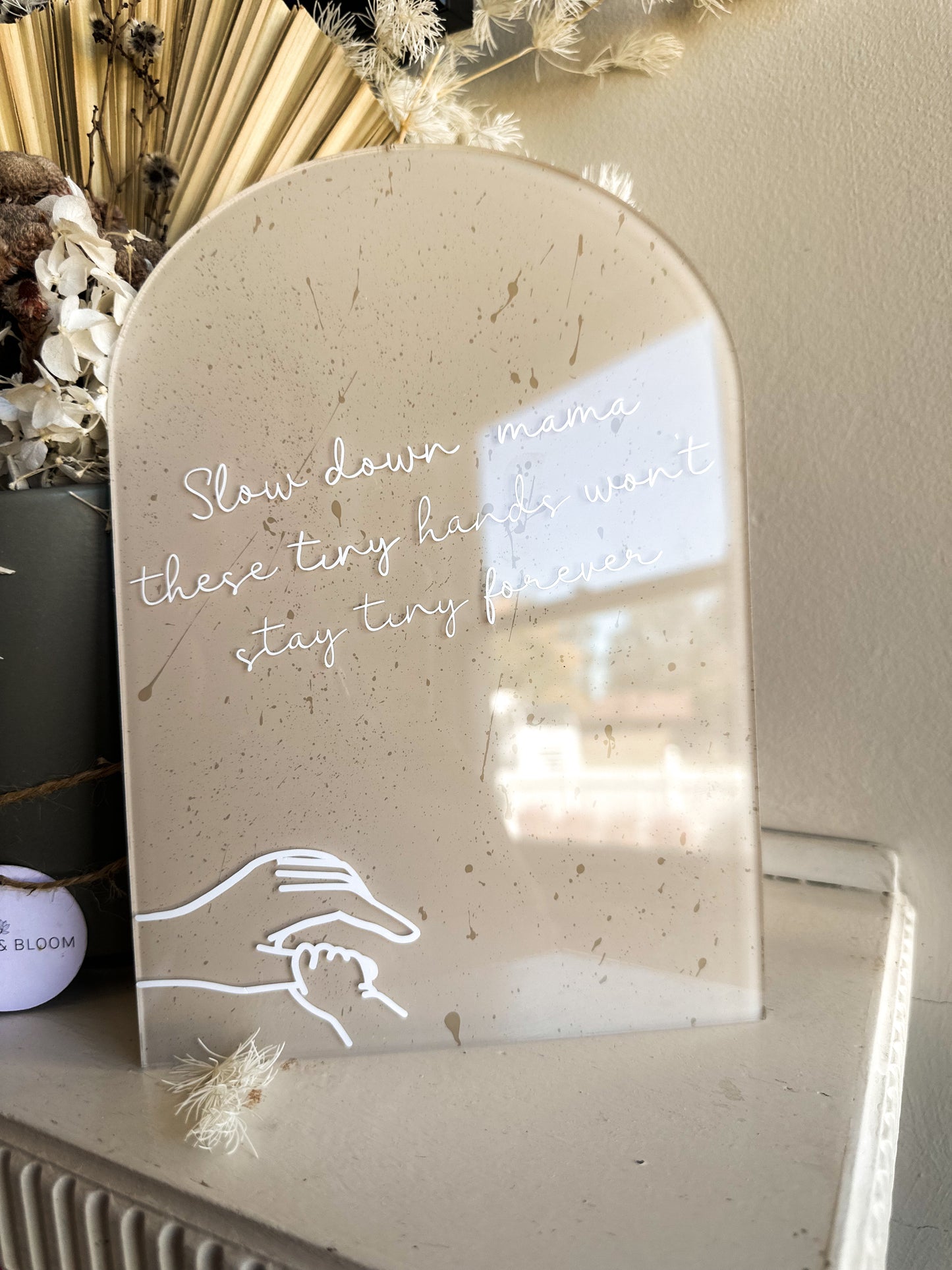 ‘Slow down mama’ acrylic sign