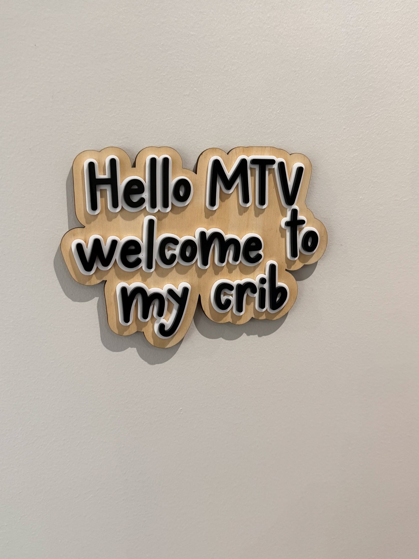 Hello MTV, Welcome To My Crib Sign