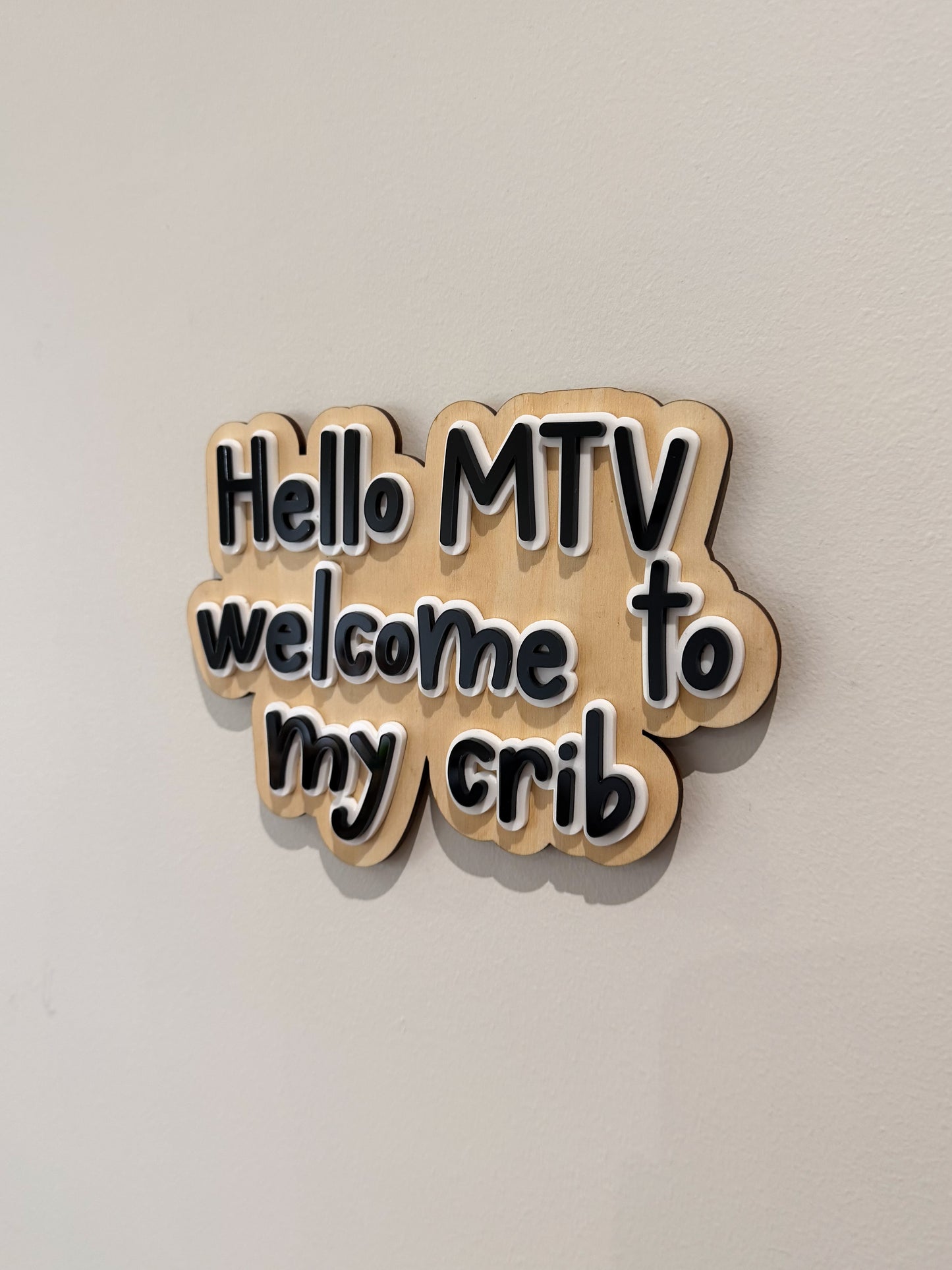 Hello MTV, Welcome To My Crib Sign